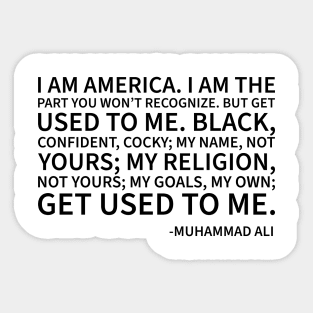 I am America...the part you won't recognize Sticker